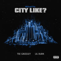 Tee Grizzley & Lil Durk – What Yo City Like